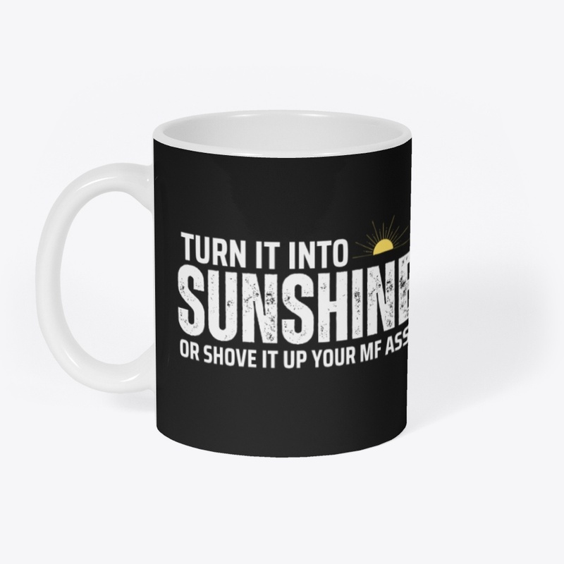 Turn it to sunshine 