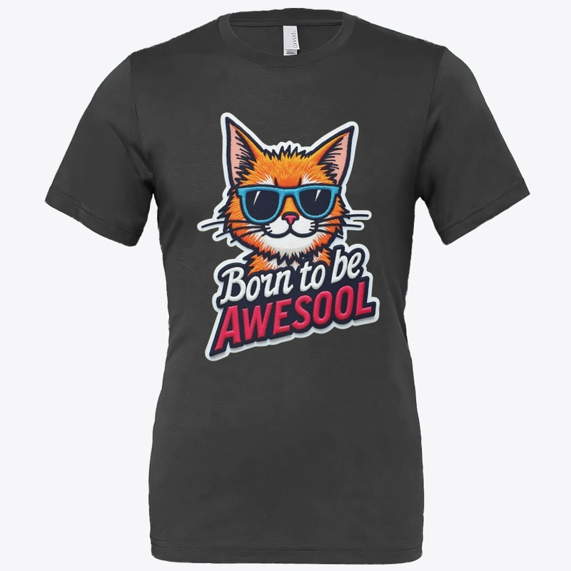 Best Typography Cat Born to be Awsool te