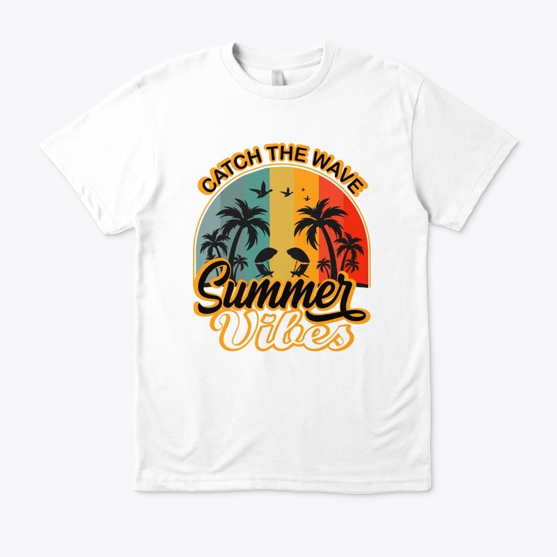 Catch The Wave Summer  Vibes T Shirt