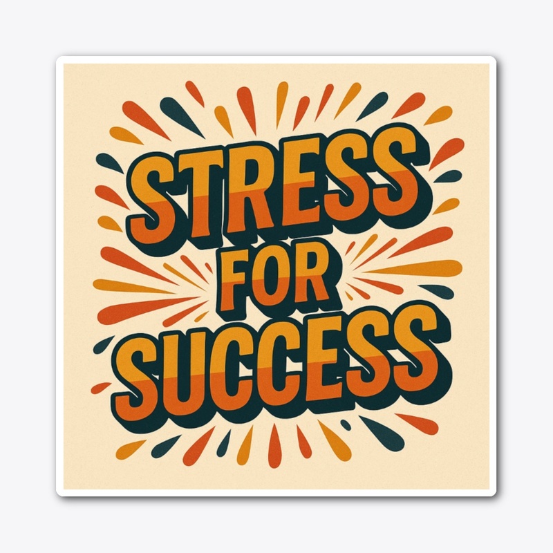 Stress for success