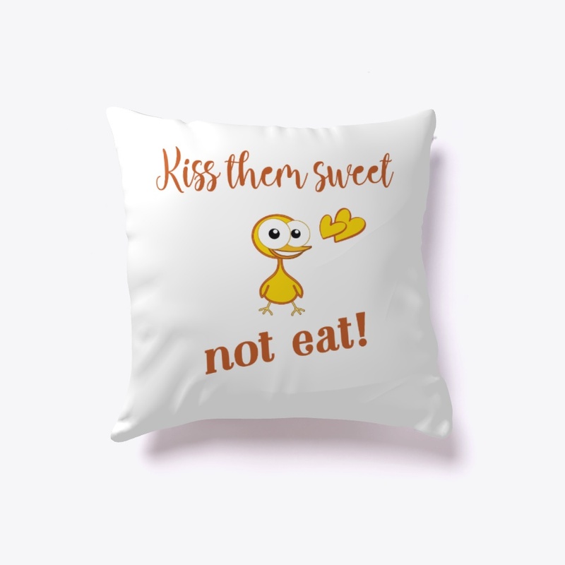 Kiss them sweet,not eat!