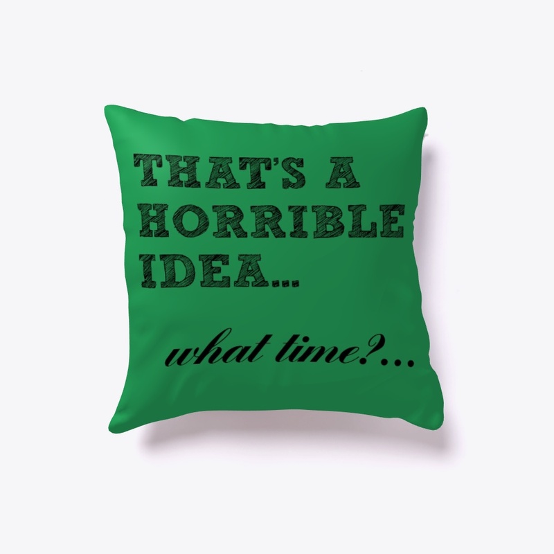 Thats a horrible idea.. What time?