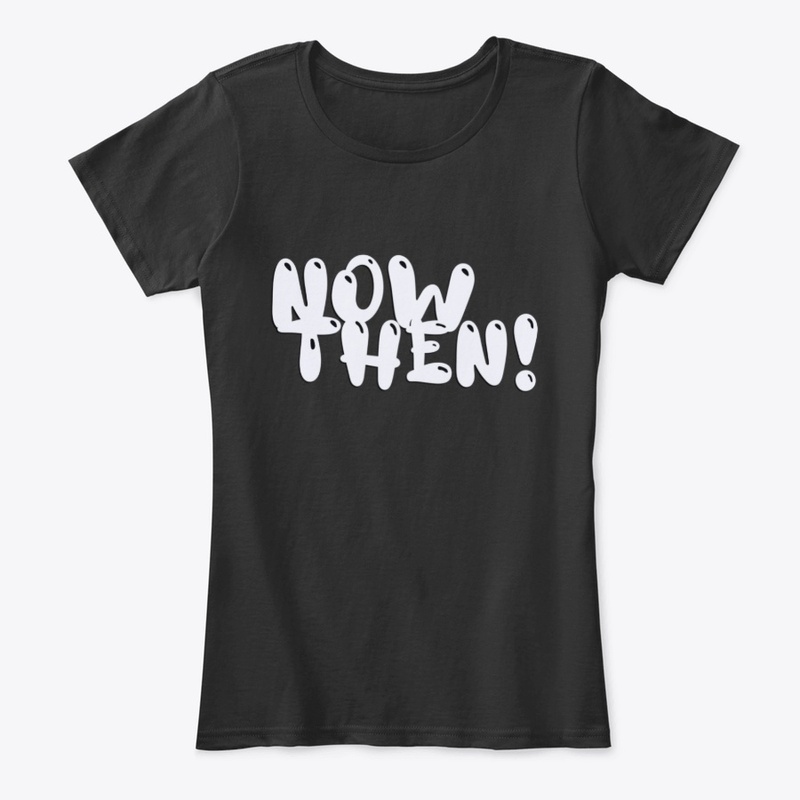 Now Then! (White)