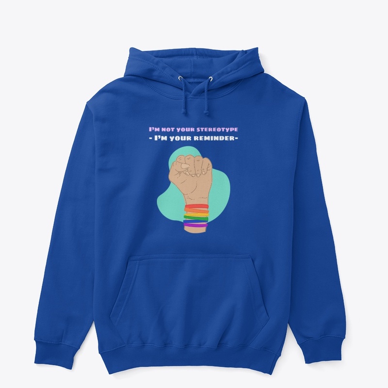 I’m not your stereotype, your reminder 