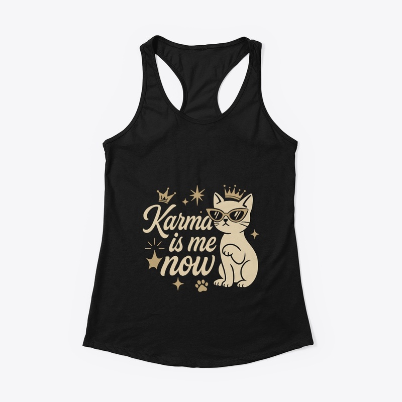 Karma Is Me Now Sassy Cat Tee