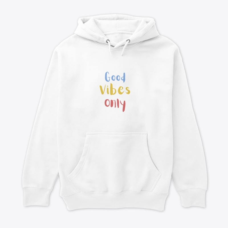 Good vibes only
