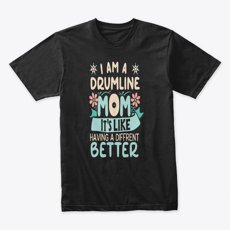 I Am Drumline Mom t-shirts Desgin