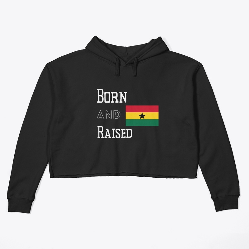 Born and raised - Ghana