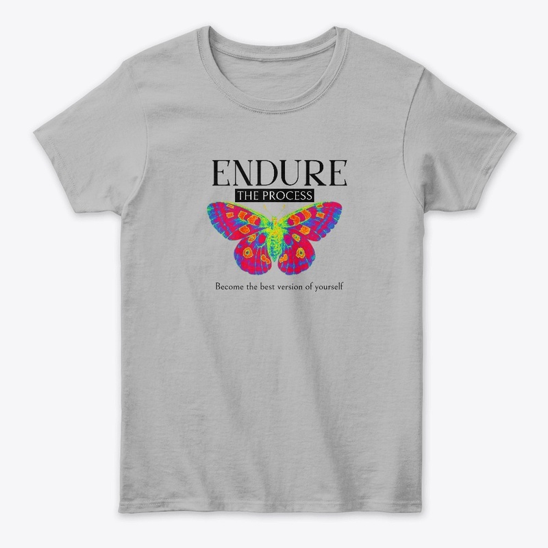ENDURE THE PROCESS 