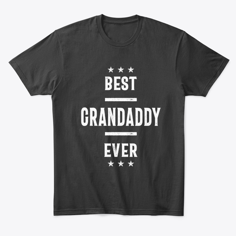 Gift for Grandaddy | Best Grandaddy Ever