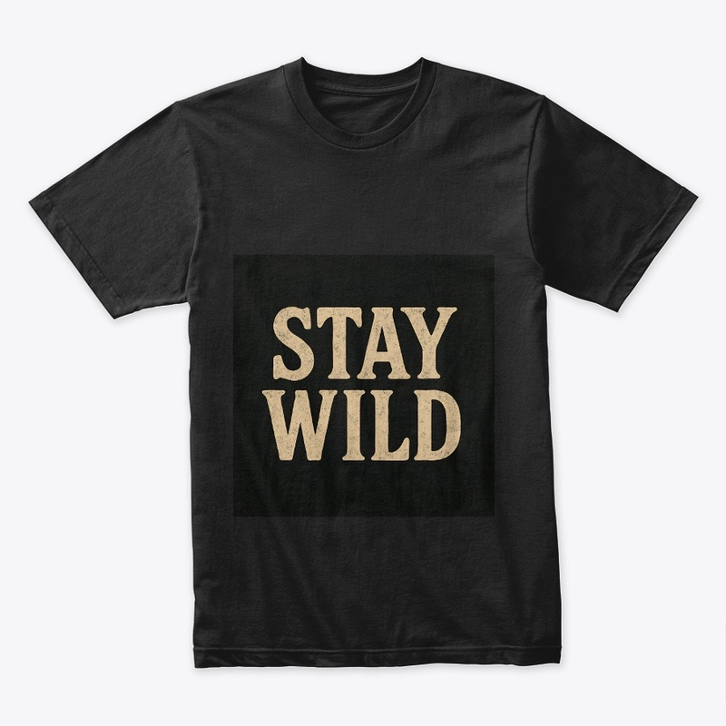 "Stay Wild – Vintage Grit"