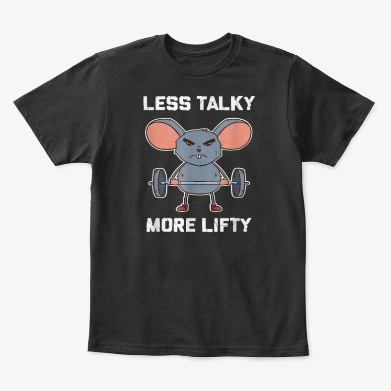 Less Talky More Lifty Workout T Shirt Fo