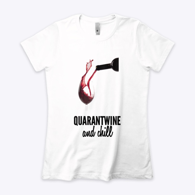 Quarantwine And Chill