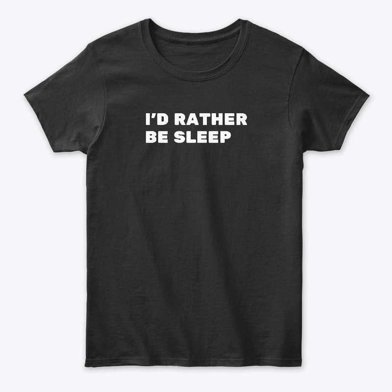 I'd Rather Be Sleep