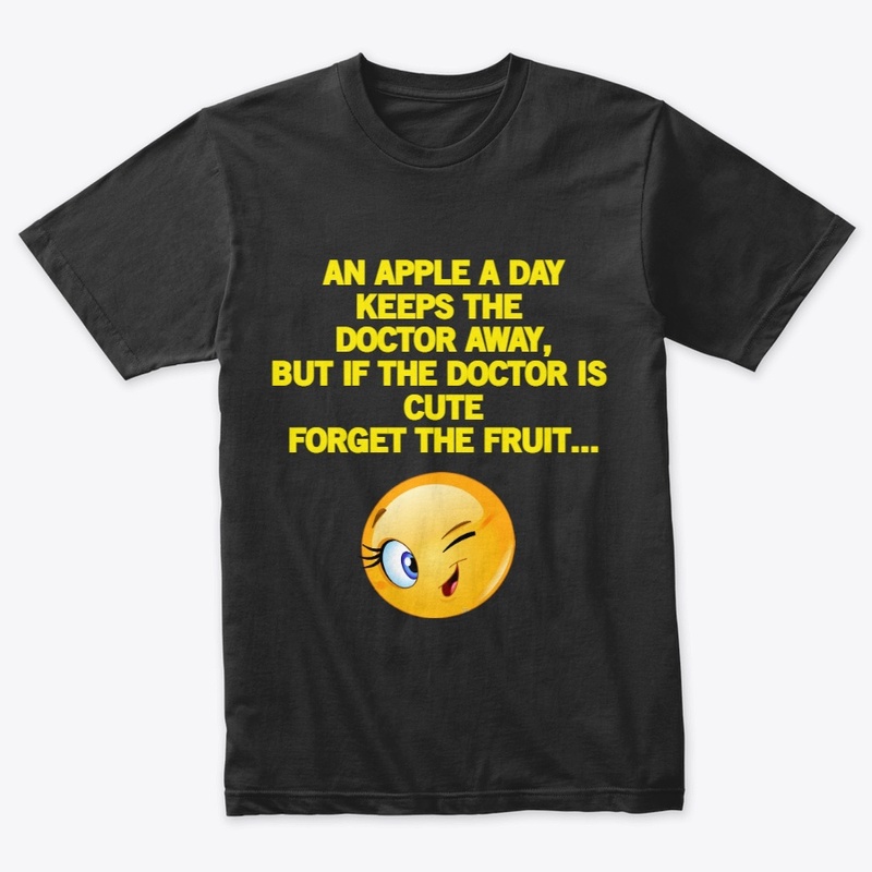 An Apple A Day Keeps The Doctor T-Shirt