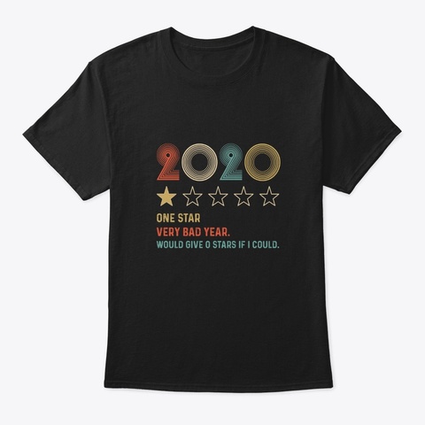 2020 One Star Rating Very Bad Year Would Black T-Shirt Front