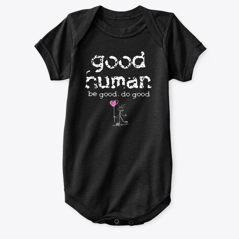 good human. be good. do good.
