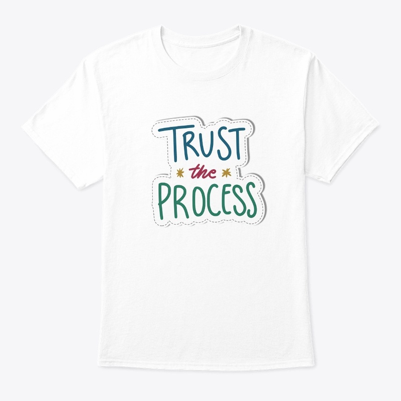 trust the process