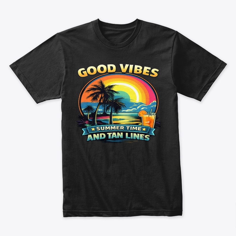 Good Vibes Only – Summer Time and