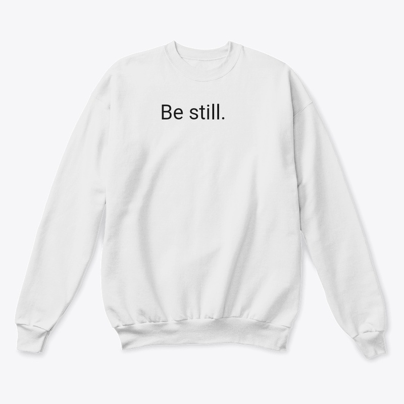 Be still