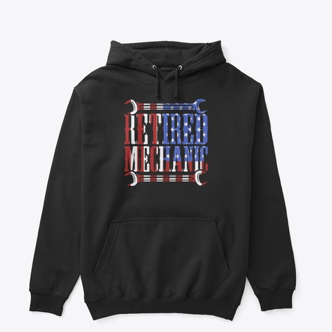 Patriotic Retired Mechanic Black T-Shirt Front