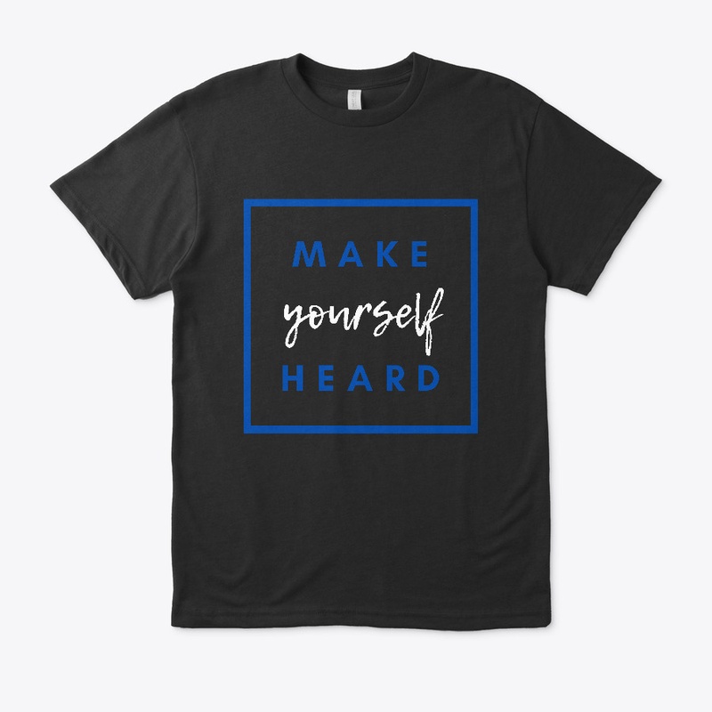 Make Yourself Heard