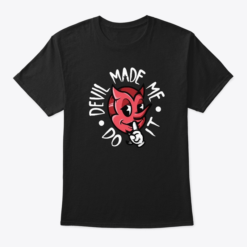 Devil Made Me Do It Original