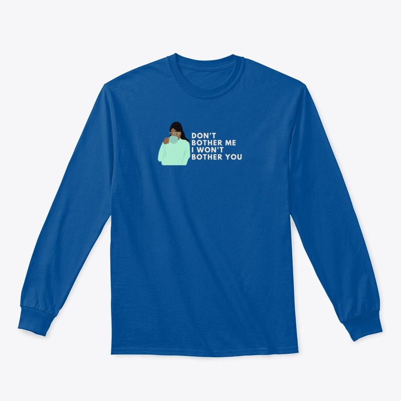 Don't Bother Me Tee