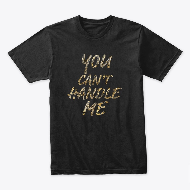 You Can't Handle Me 