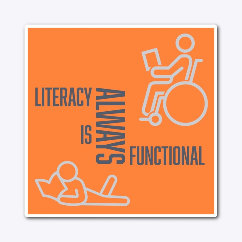 Literacy is ALWAYS Functional sticker