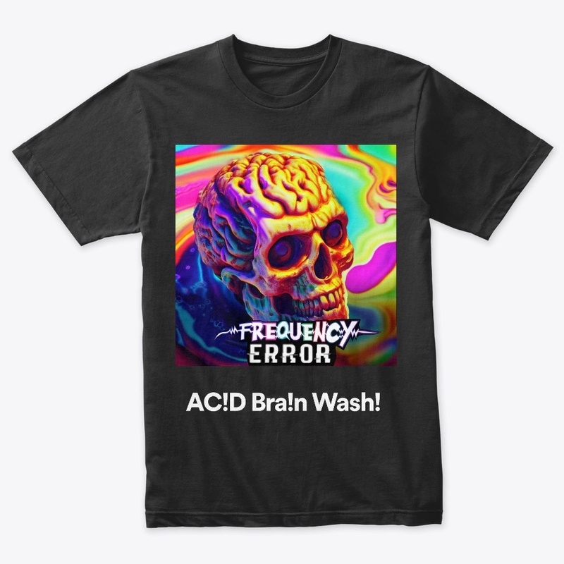 AC!D Bra!n Wash!