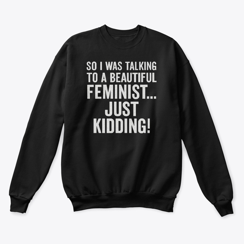 So I Was Talking to a Feminist