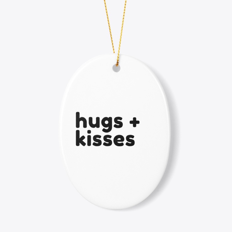 hugs + kisses