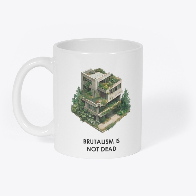 Brutalism is Not Dead - Urban Jungle Art