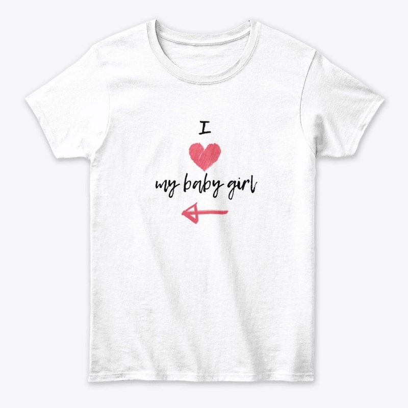 Love my baby girl | gift for moms
