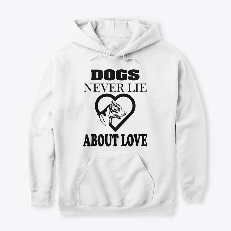 DOGS NRVER LIE ABOUT LOVE