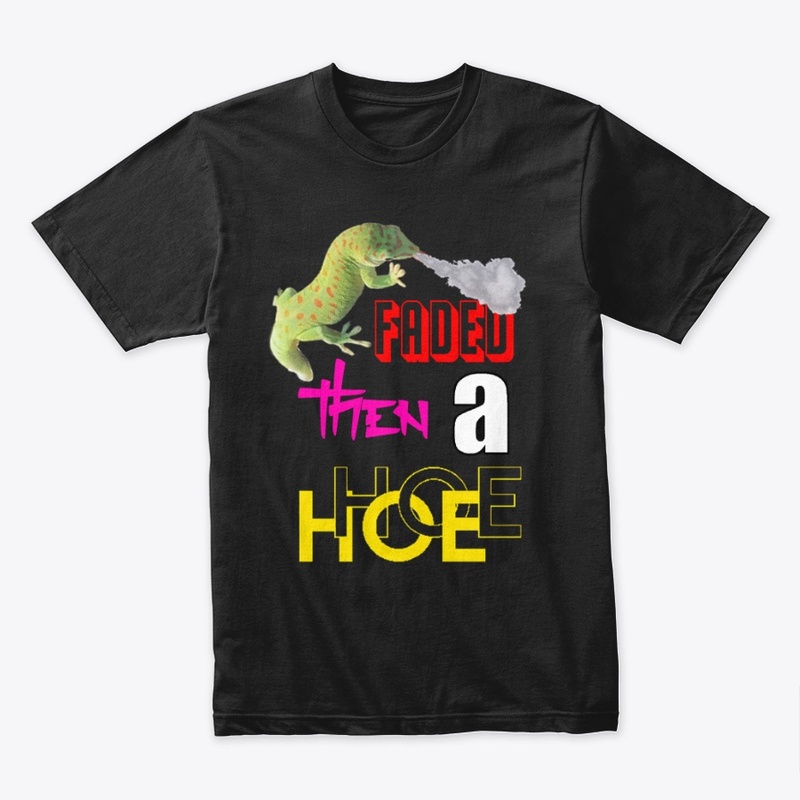 faded then a hoe 