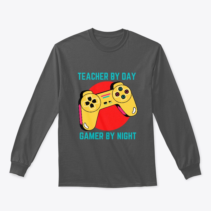 Teacher By Day Gamer By Night.