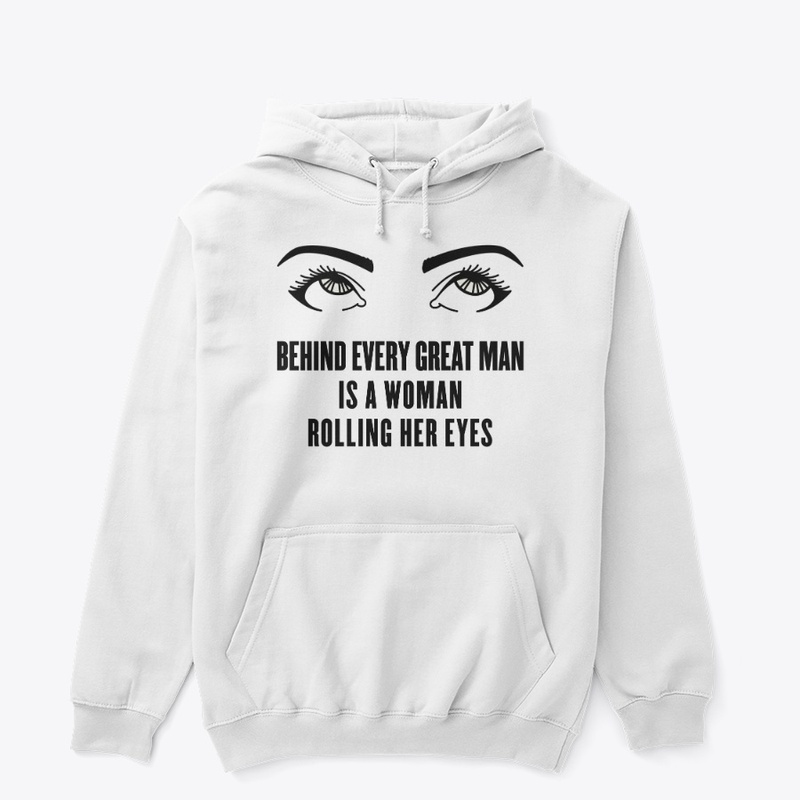 BEHIND EVERY GREAT MAN