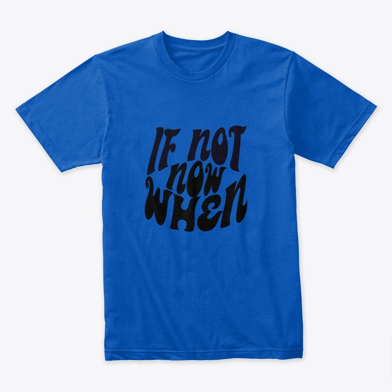 If not now when Coll.