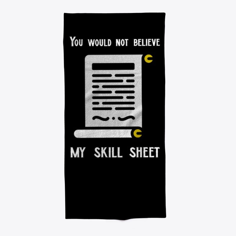 You would not believe my skill sheet