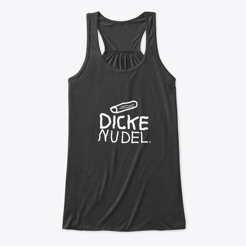 Dicke Nudel / Thich Noodle