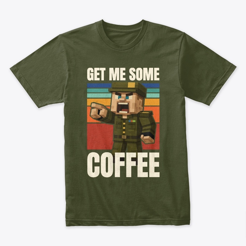 Get me some COFFEE!