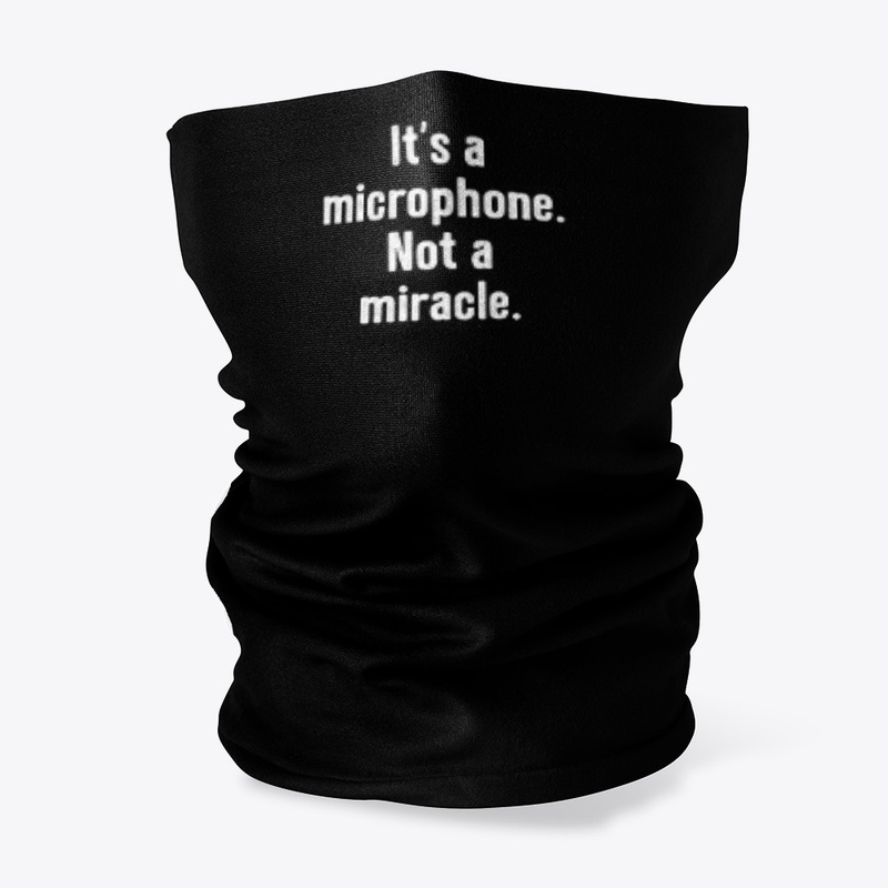 It's A Mic Not A Miracle - Sound Tech