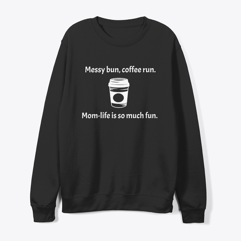 Mom life is so much fun.