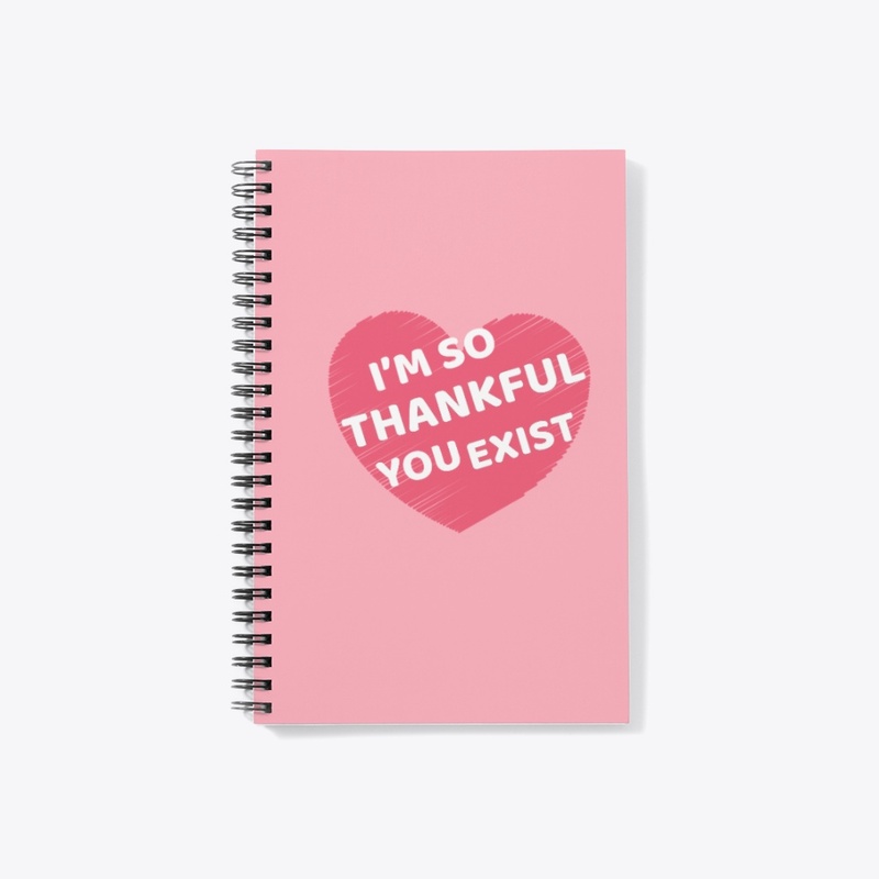 i'm so thankful you exist | T shirt 