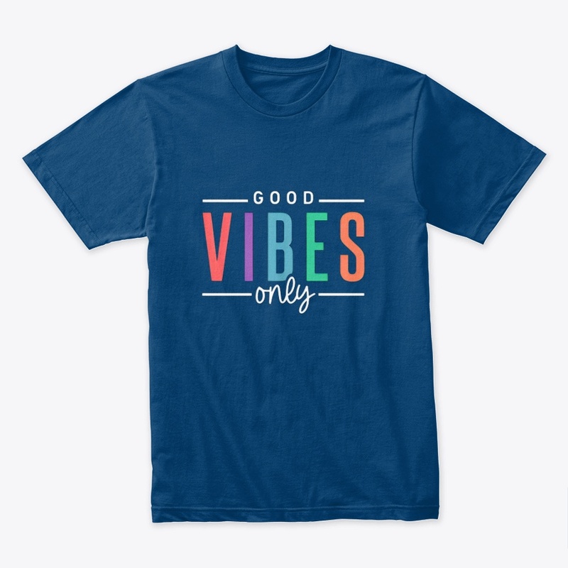 Good Vibes Only