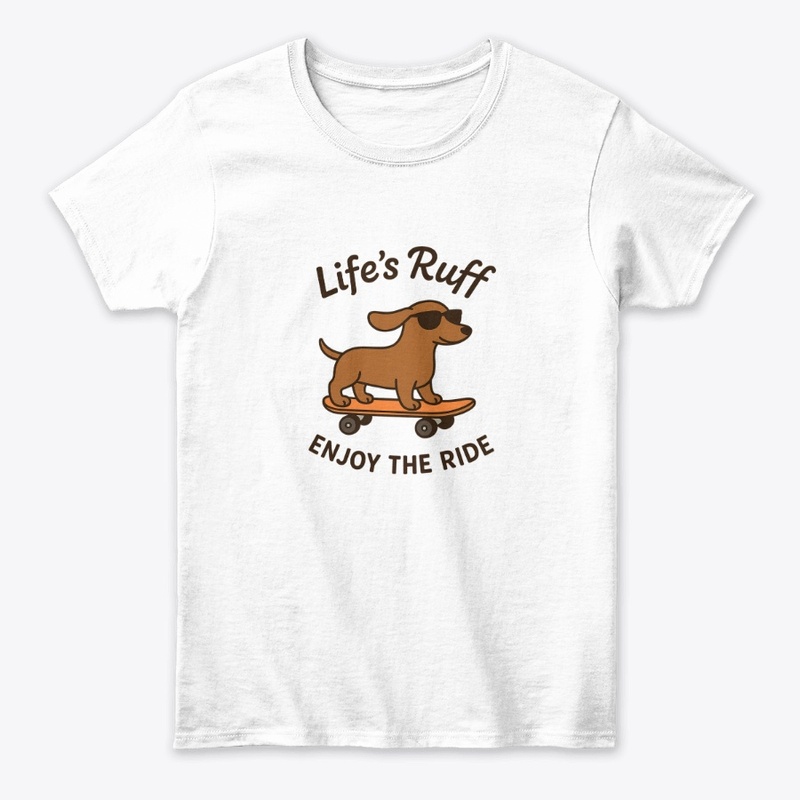 Life's Ruff, Enjoy The Ride