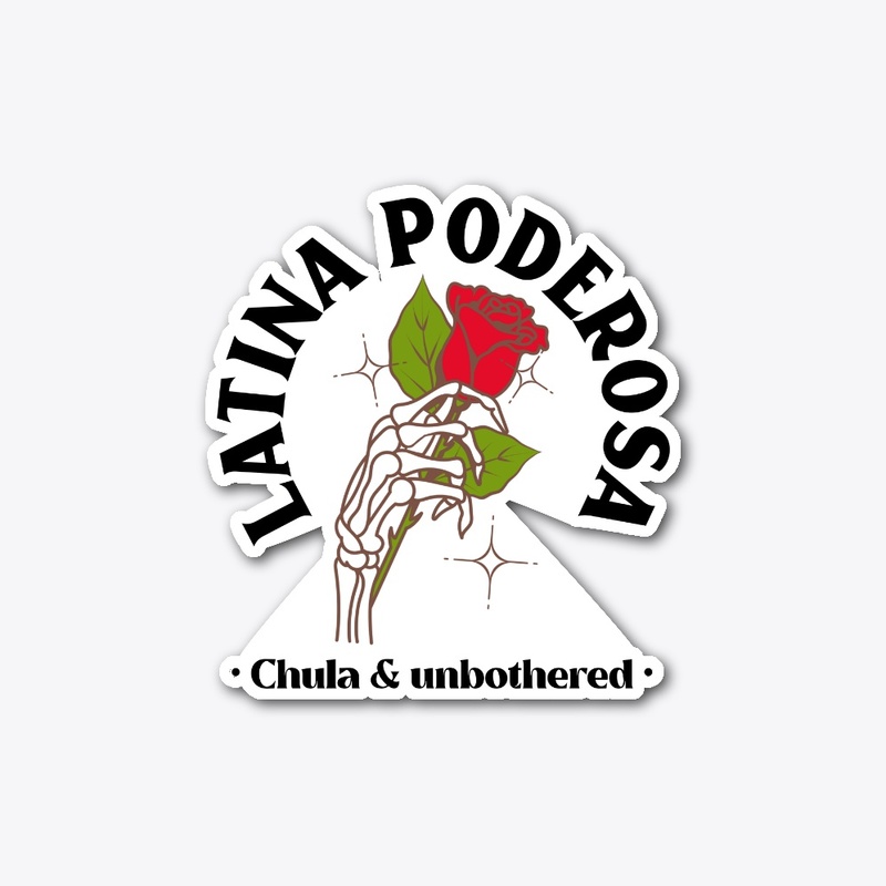 Latina Poderosa Chula &amp; Unbothered