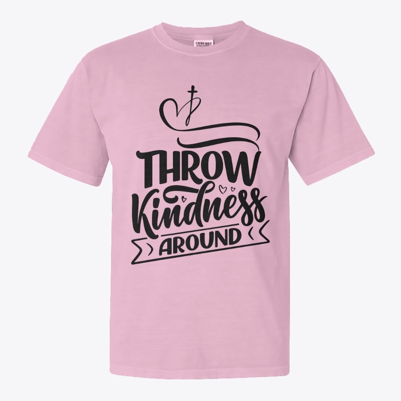 Throw your kindness around